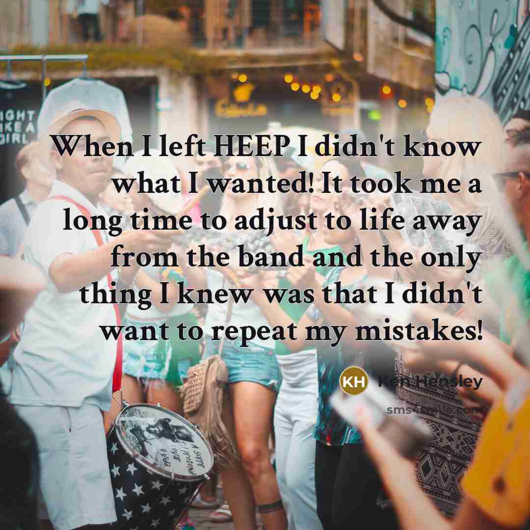 “When I left HEEP I didn't know what I wanted!…” quote by Ken Hensley