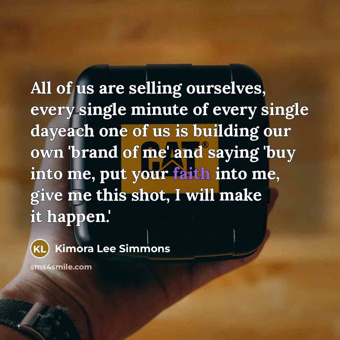 “All of us are selling ourselves, every single minute of…” quote by Kimora Lee Simmons