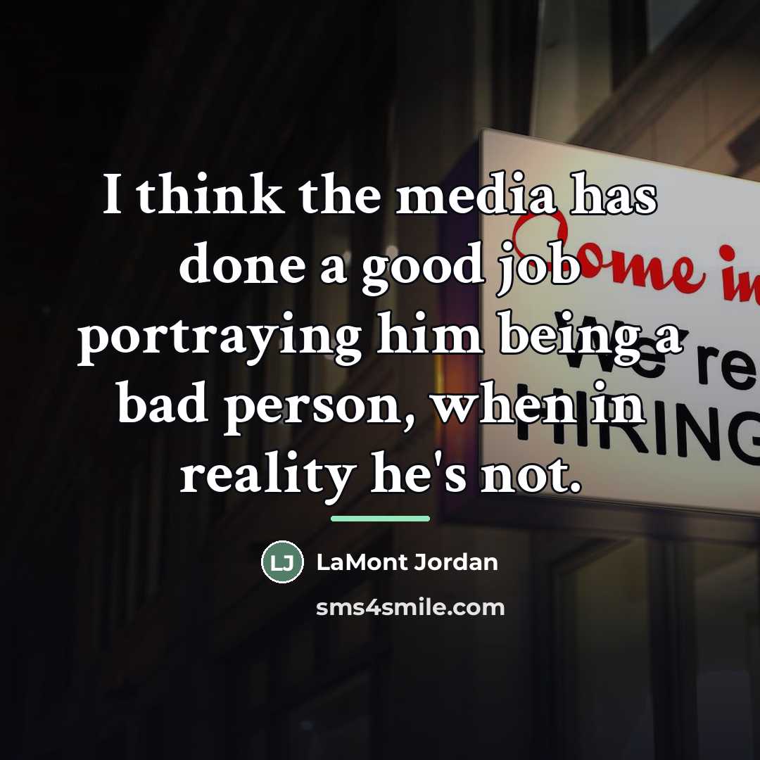 “I think the media has done a good job portraying…” quote by LaMont Jordan