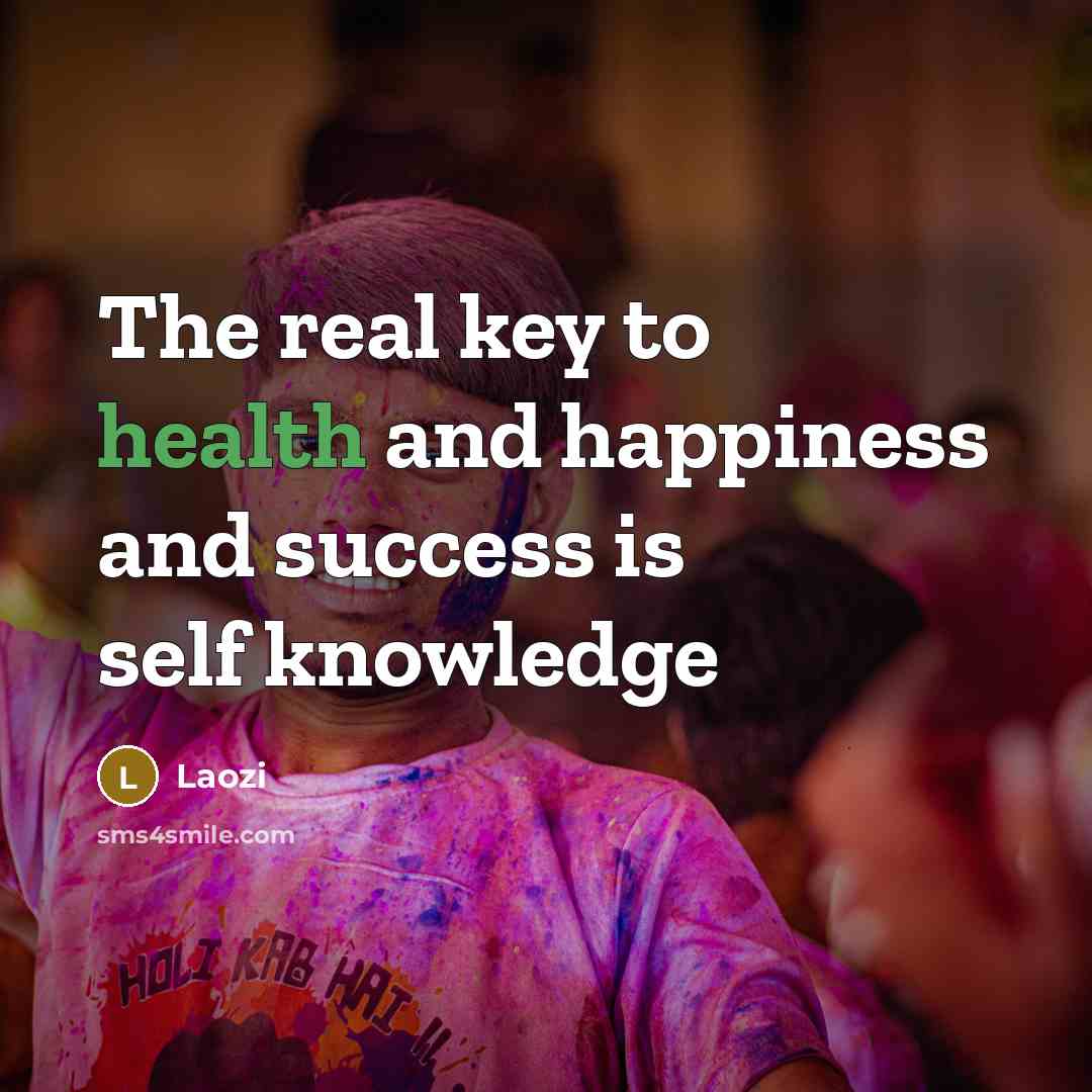 “The real key to health and happiness and success is…” quote by Laozi