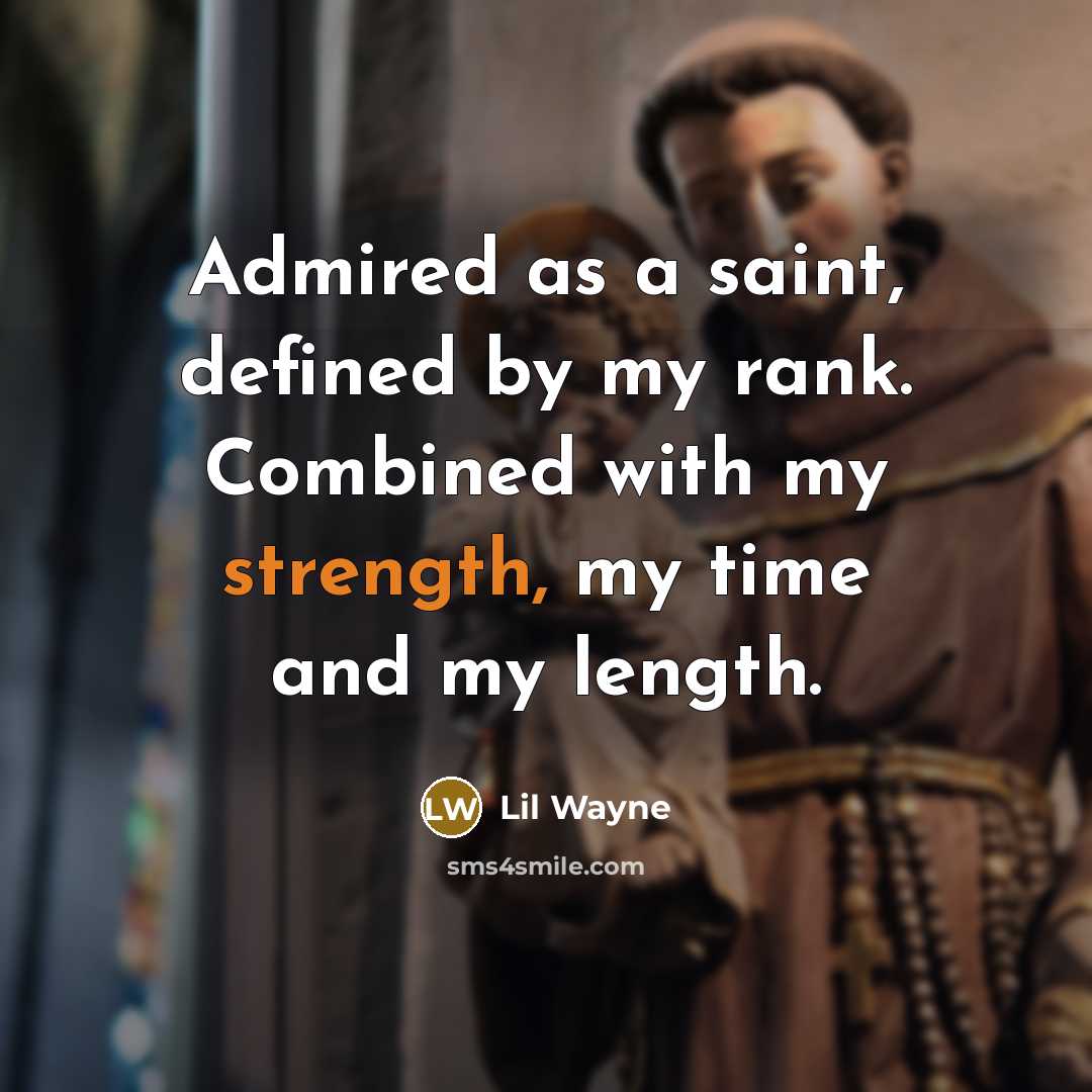 “Admired as a saint, defined by my rank. Combined with…” quote by Lil Wayne