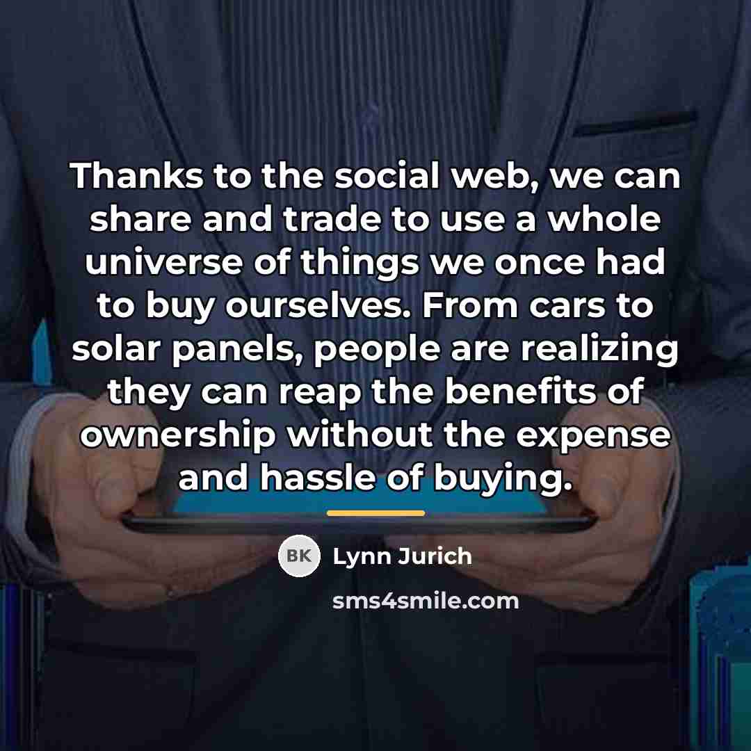 “Thanks to the social web, we can share and trade…” quote by Lynn Jurich