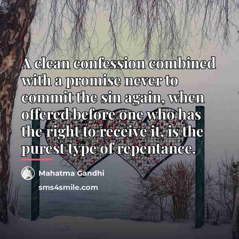 “A clean confession combined with a promise never to commit…” quote by Mahatma Gandhi