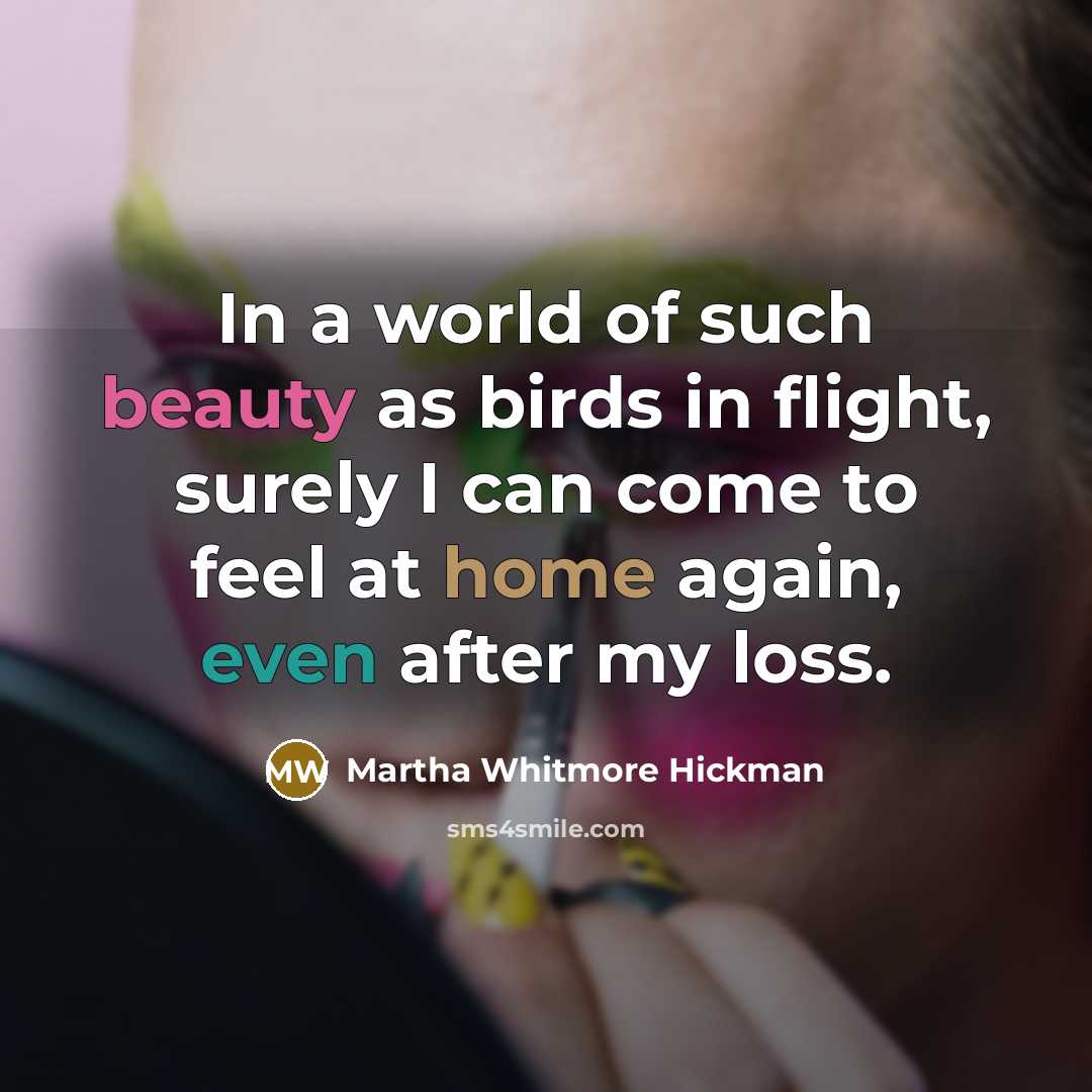 “In a world of such beauty as birds in flight,…” quote by Martha Whitmore Hickman