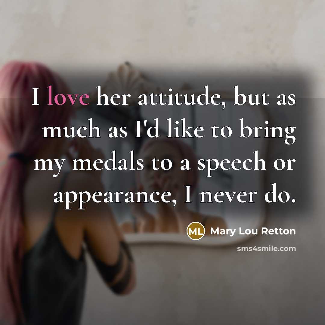 “I love her attitude, but as much as I'd like…” quote by Mary Lou Retton