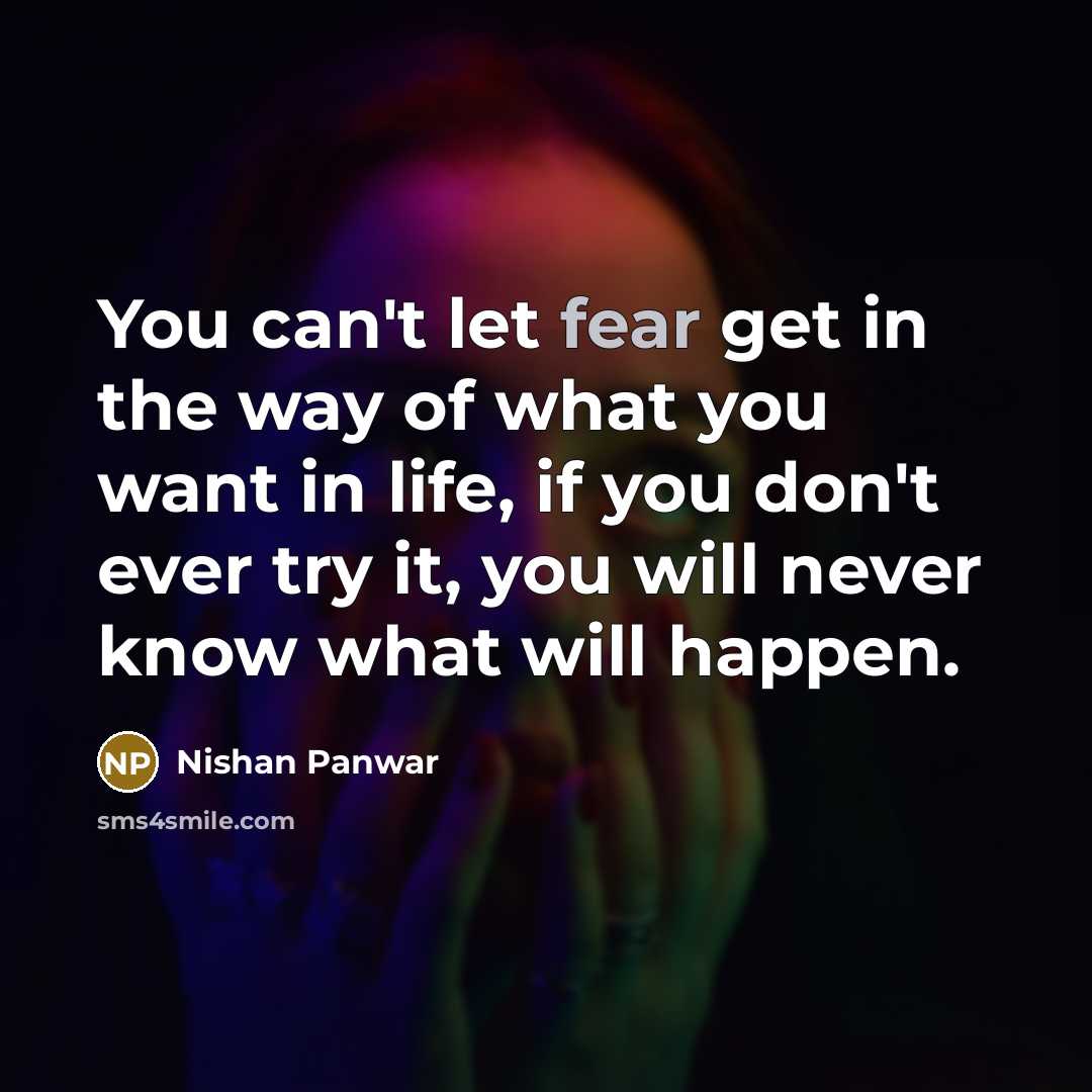 “You can't let fear get in the way of what…” quote by Nishan Panwar