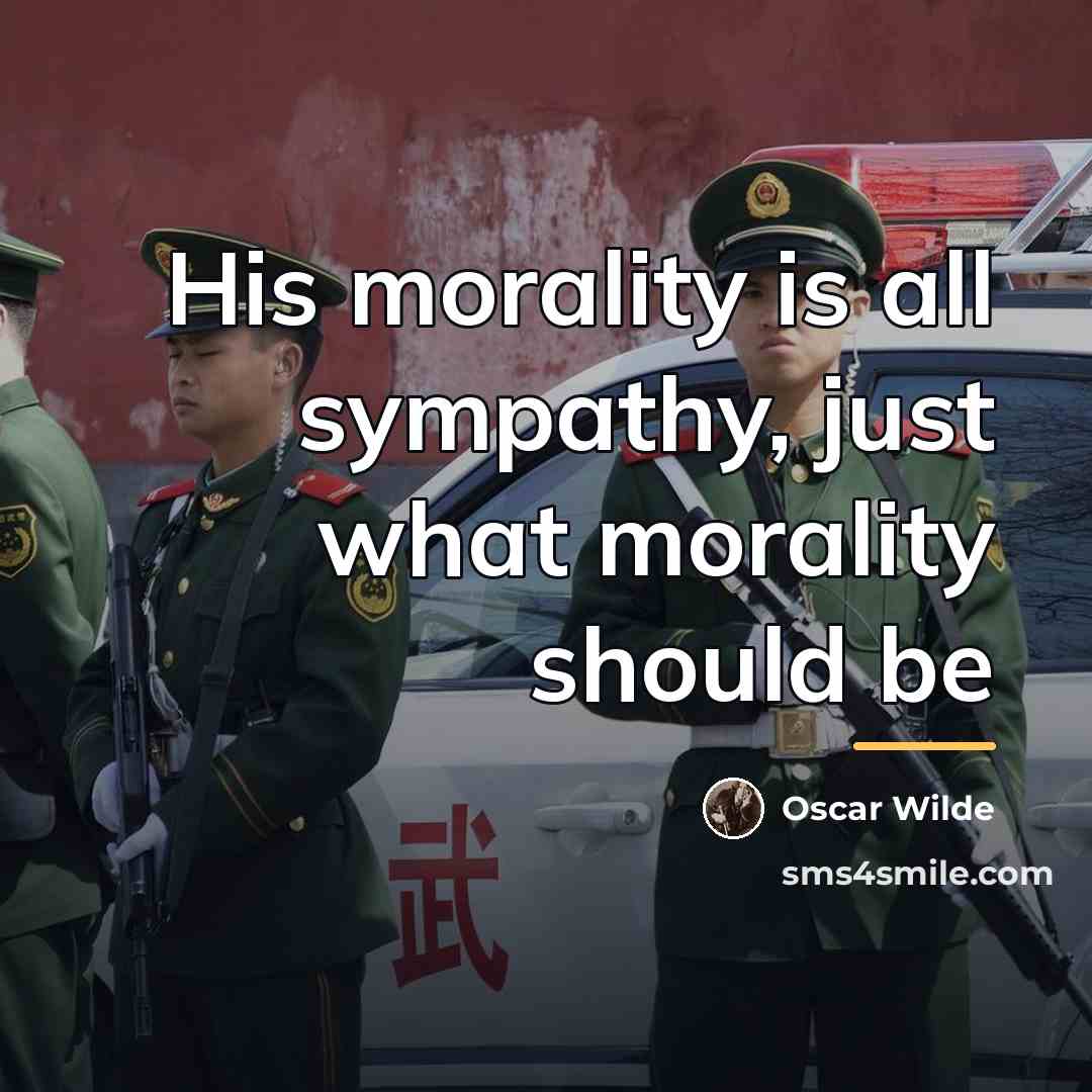 “His morality is all sympathy, just what morality should be…” quote by Oscar Wilde