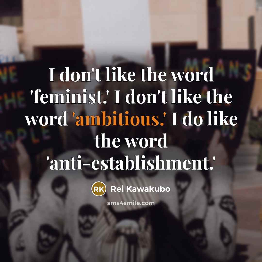 “I don't like the word 'feminist.' I don't like the…” quote by Rei Kawakubo