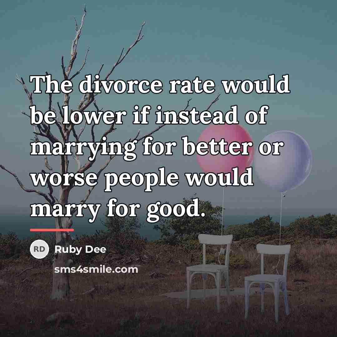 “The divorce rate would be lower if instead of marrying…” quote by Ruby Dee