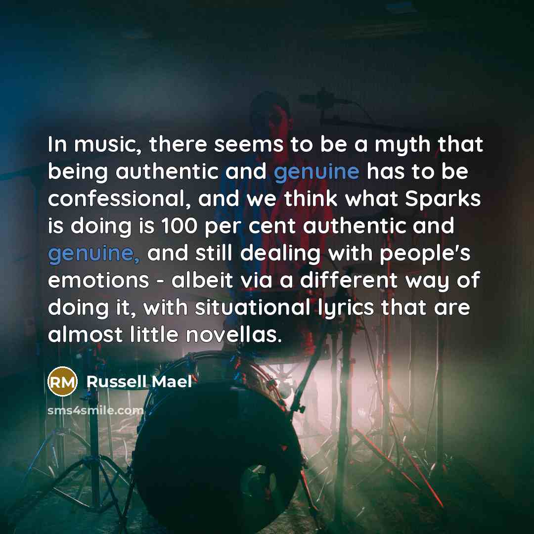 “In music, there seems to be a myth that being…” quote by Russell Mael