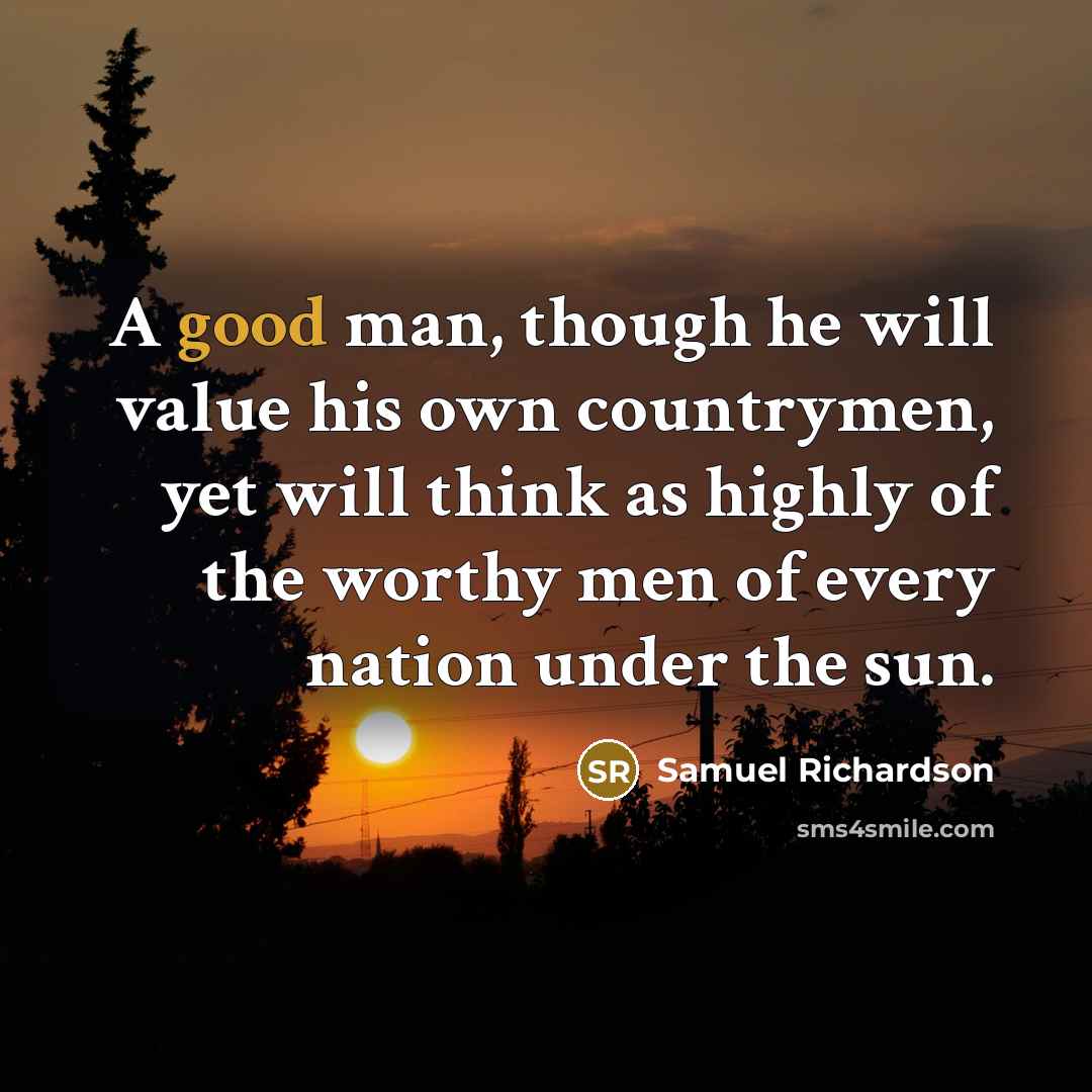 “A good man, though he will value his own countrymen,…” quote by Samuel Richardson