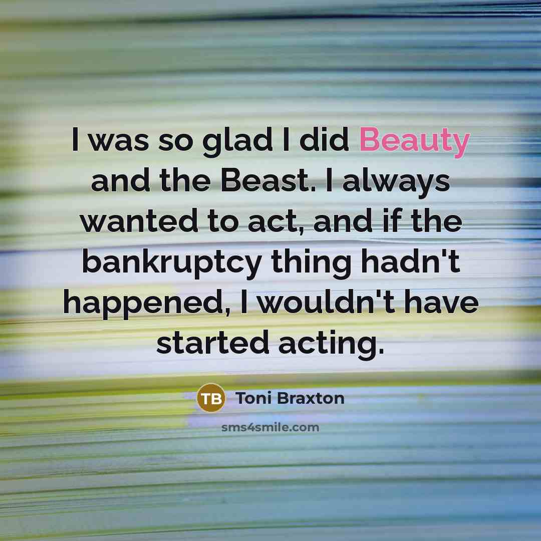 “I was so glad I did Beauty and the Beast.…” quote by Toni Braxton