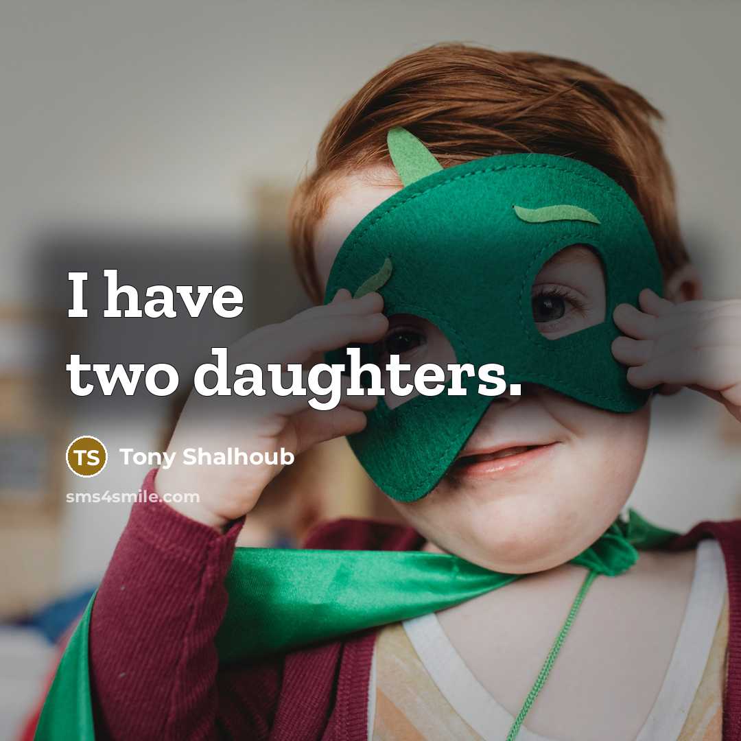 “I have two daughters.…” quote by Tony Shalhoub