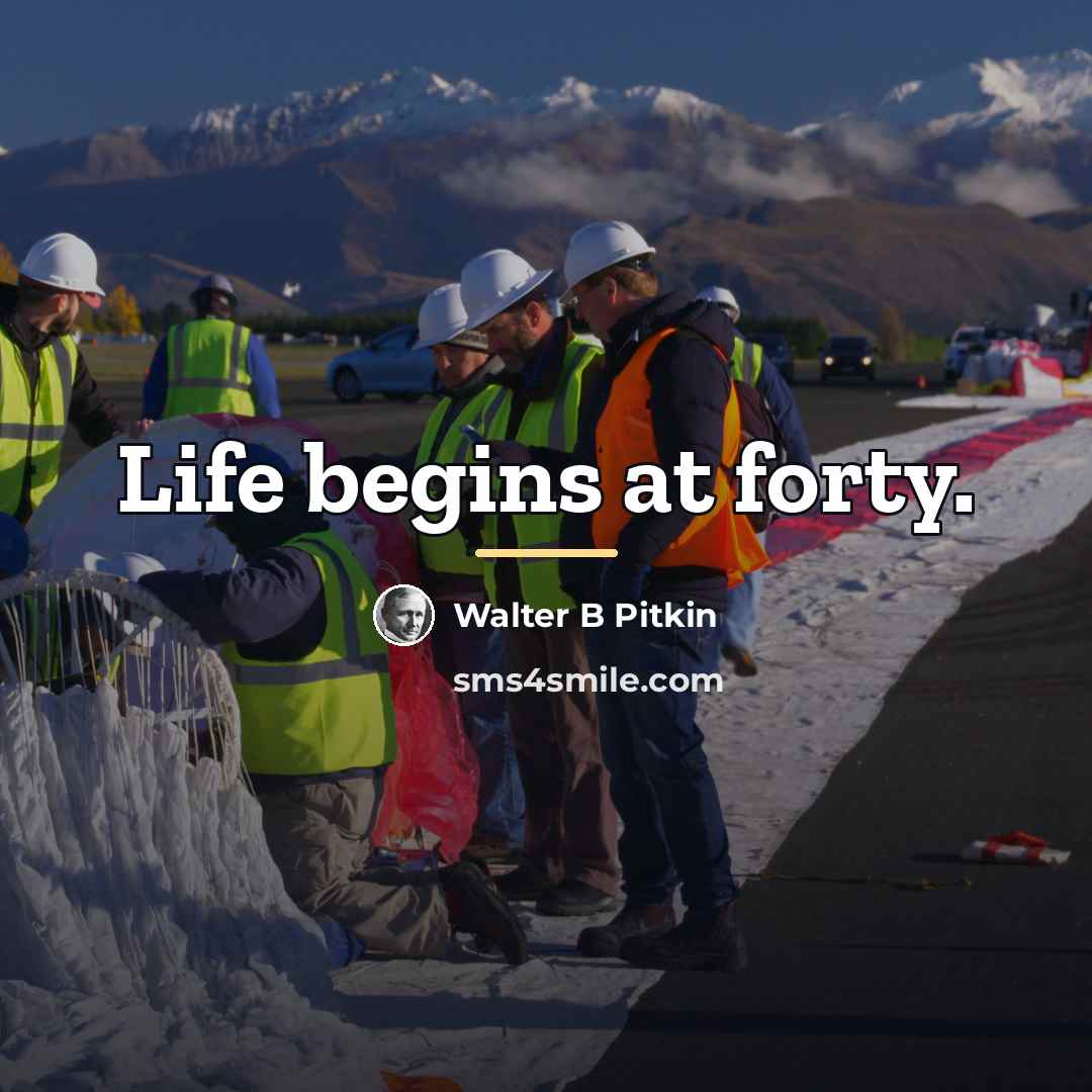 “Life begins at forty.…” quote by Anonymous