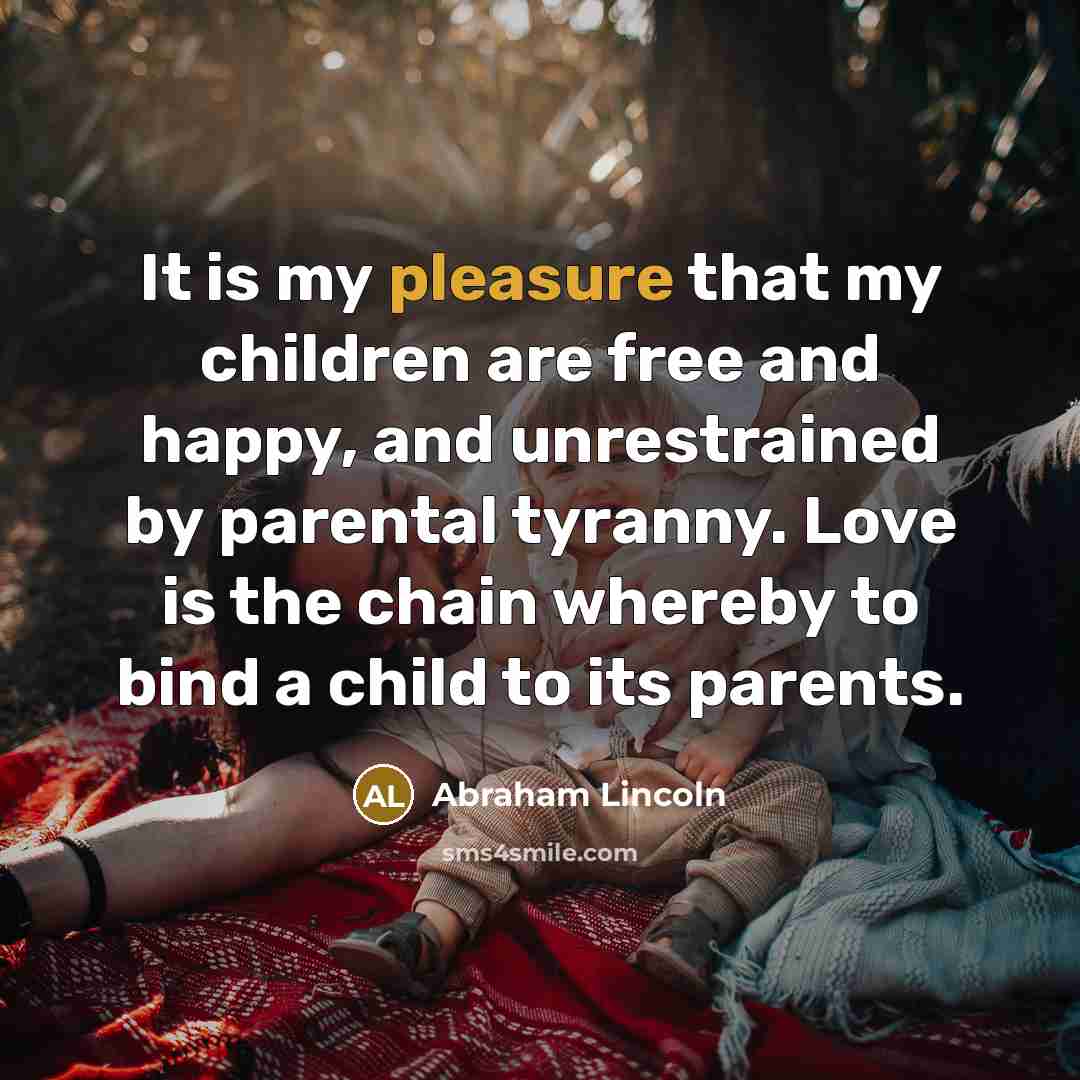 “It is my pleasure that my children are free and…” quote by Abraham Lincoln