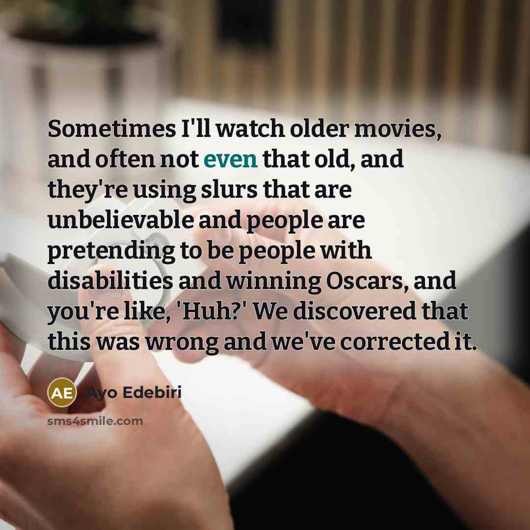 “Sometimes I'll watch older movies, and often not even that…” quote by Ayo Edebiri