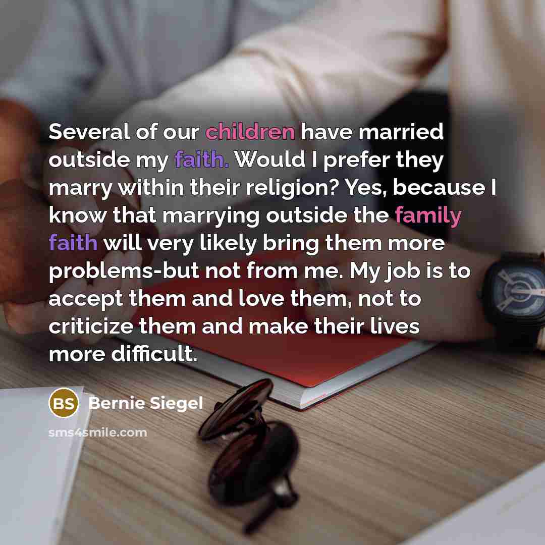 “Several of our children have married outside my faith. Would…” quote by Bernie Siegel