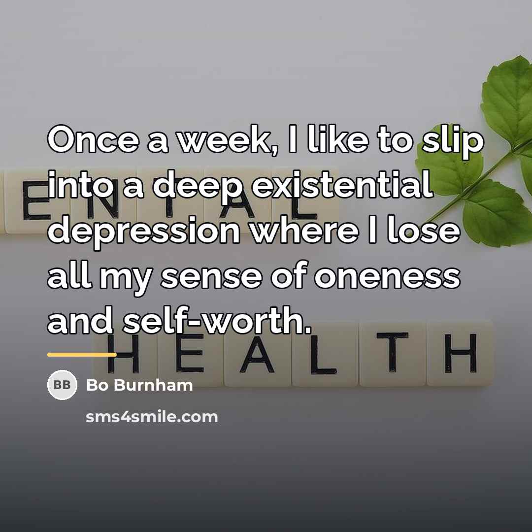 “Once a week, I like to slip into a deep…” quote by Bo Burnham
