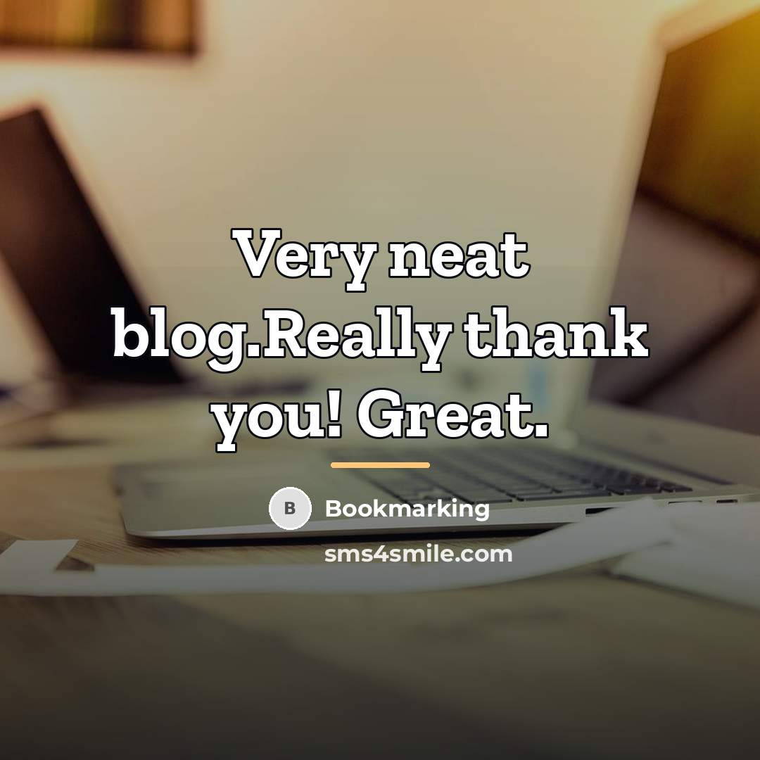 “Very neat blog.Really thank you! Great.…” quote by Bookmarking