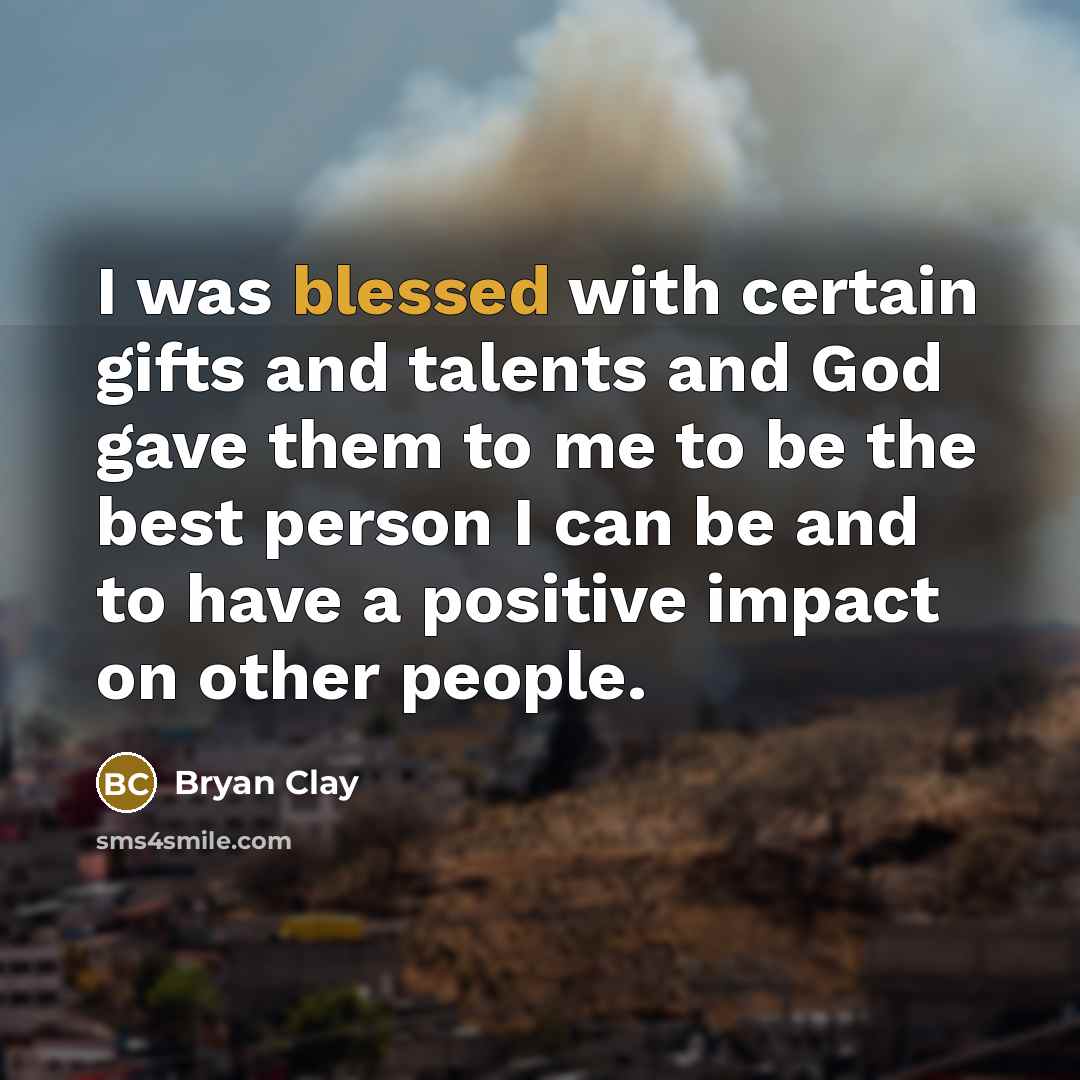 “I was blessed with certain gifts and talents and God…” quote by Bryan Clay