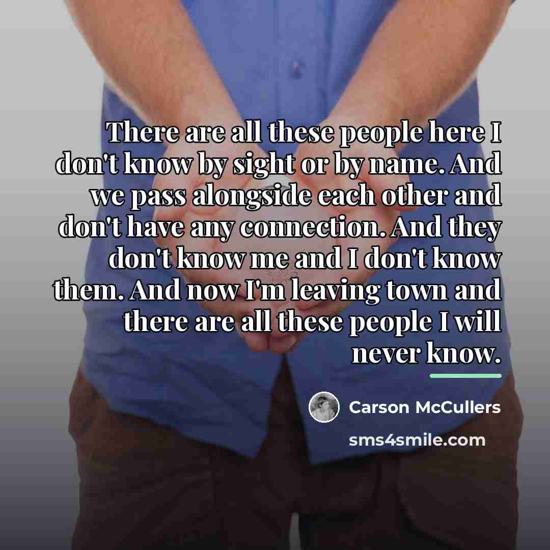 “There are all these people here I don't know by…” quote by Carson McCullers