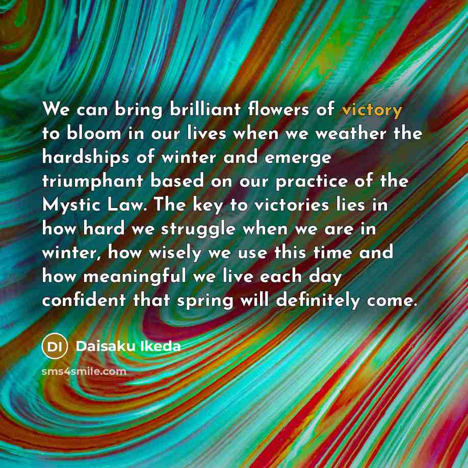 “We can bring brilliant flowers of victory to bloom in…” quote by Daisaku Ikeda