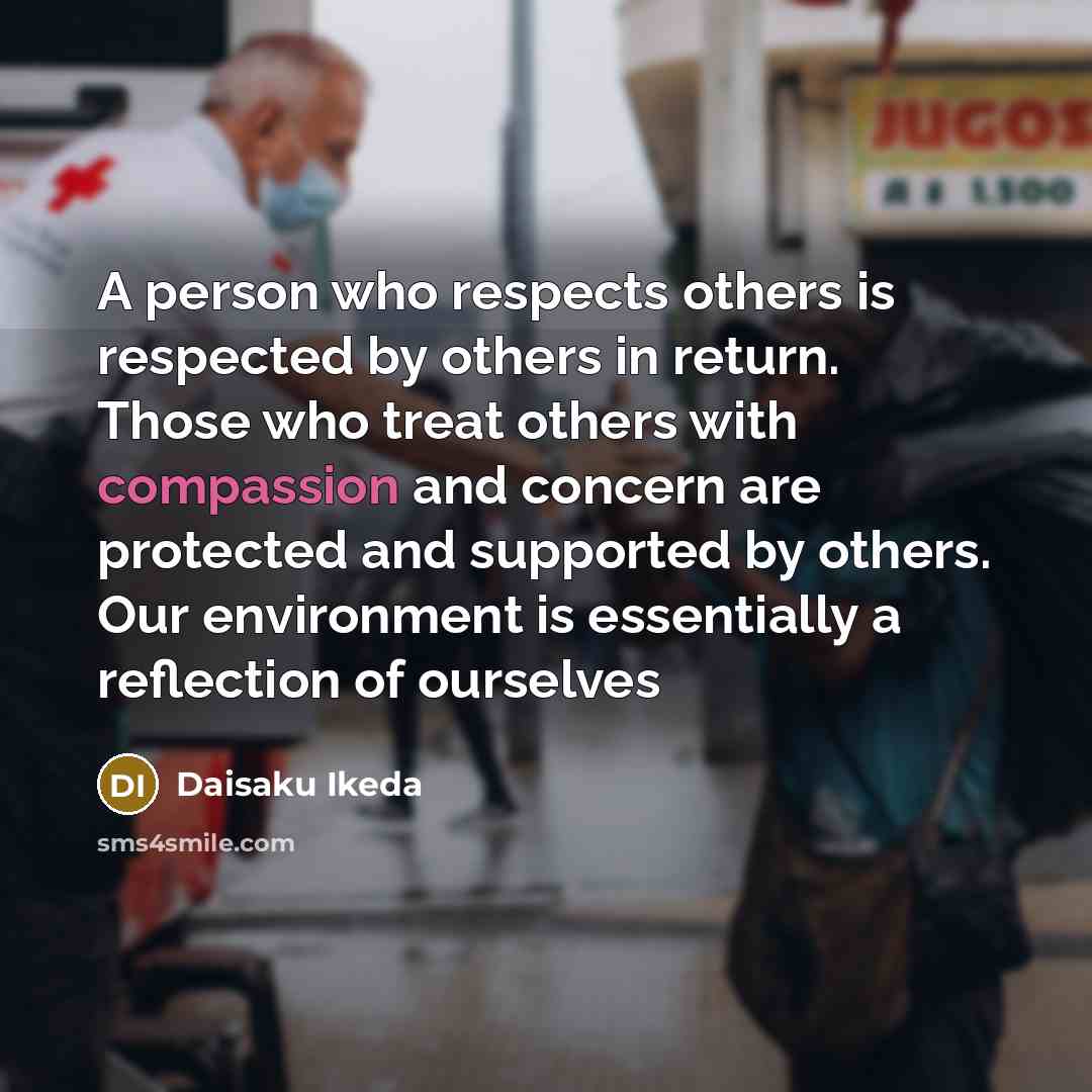 “A person who respects others is respected by others in…” quote by Daisaku Ikeda