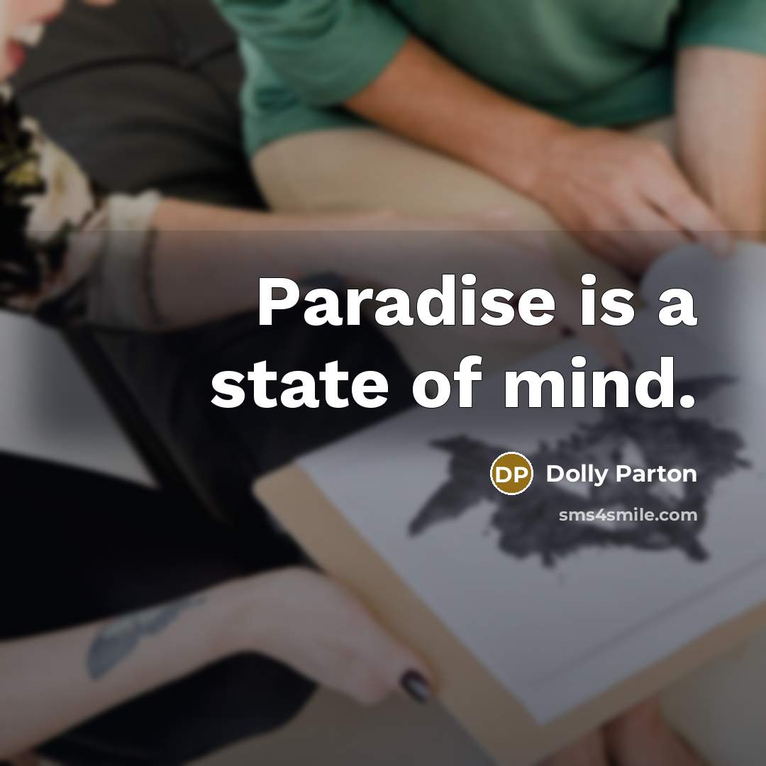 “Paradise is a state of mind.…” quote by Dolly Parton
