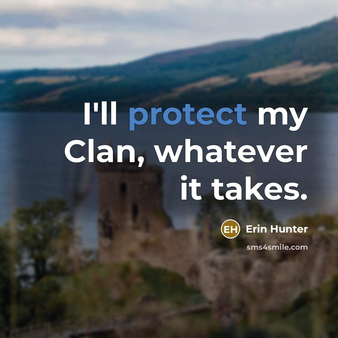 “I'll protect my Clan, whatever it takes.…” quote by Erin Hunter