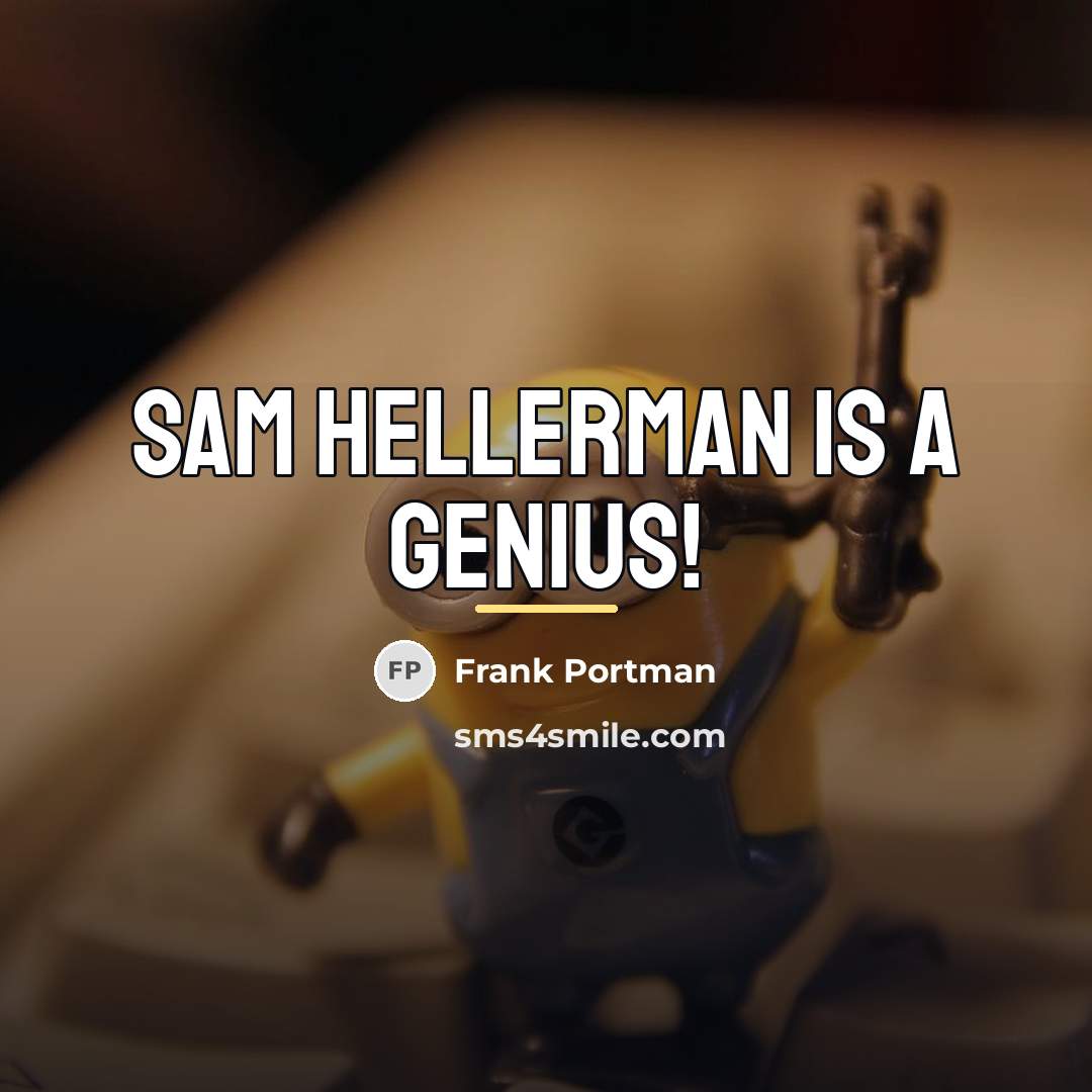 “Sam Hellerman is a genius!…” quote by Frank Portman
