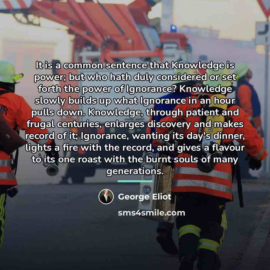 “It is a common sentence that Knowledge is power; but…” quote by George Eliot