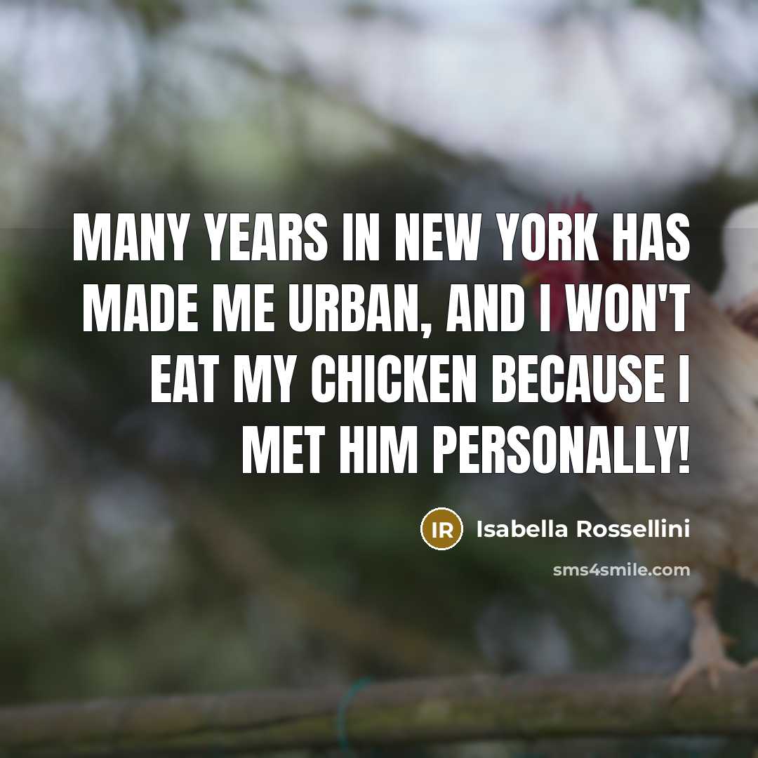 “Many years in New York has made me urban, and…” quote by Isabella Rossellini