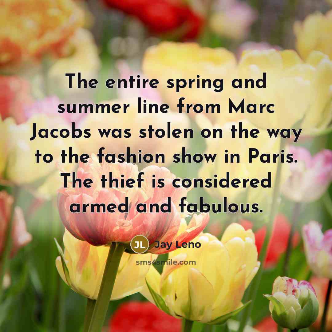 “The entire spring and summer line from Marc Jacobs was…” quote by Jay Leno