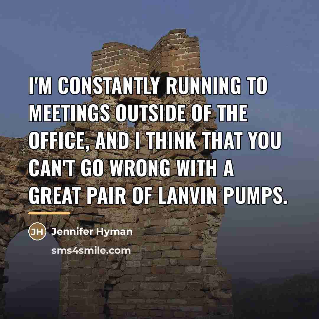 “I'm constantly running to meetings outside of the office, and…” quote by Jennifer Hyman