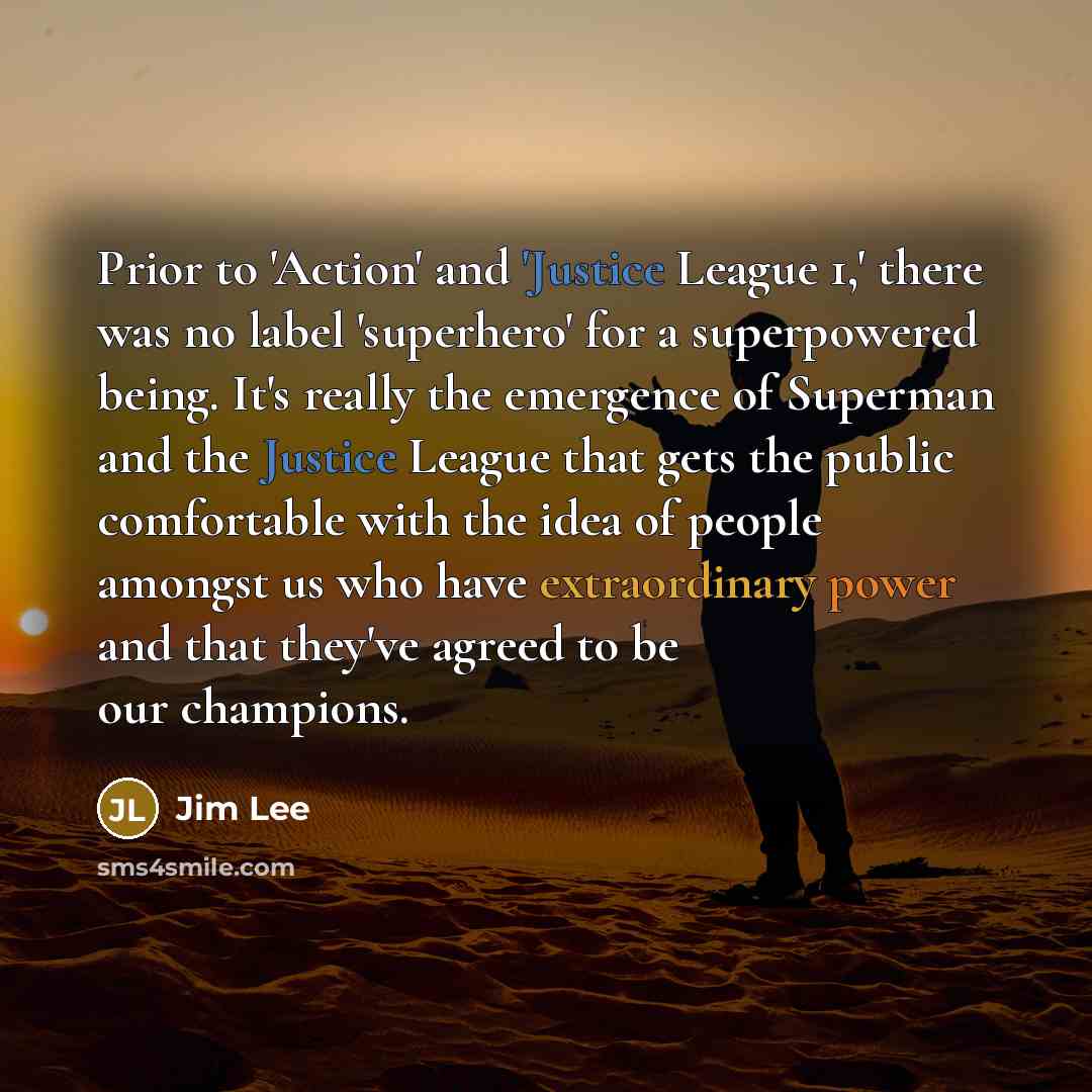 “Prior to 'Action' and 'Justice League 1,' there was no…” quote by Jim Lee