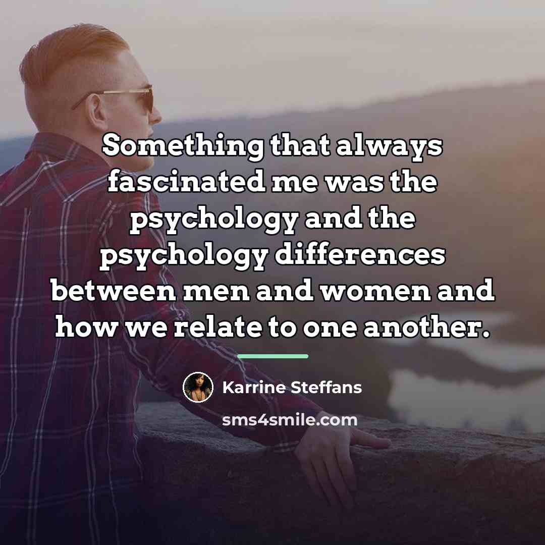 “Something that always fascinated me was the psychology and the…” quote by Karrine Steffans