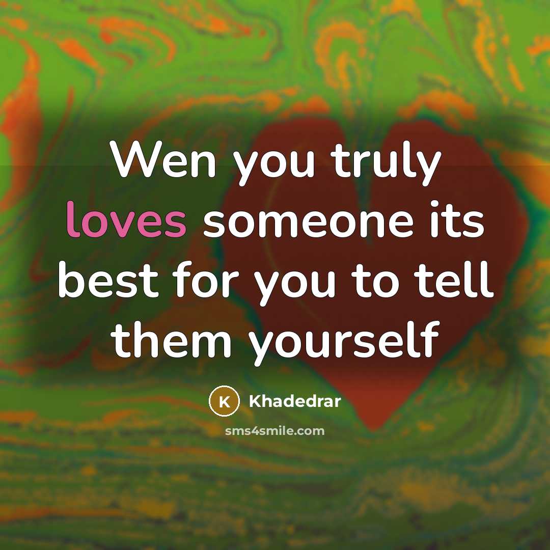 “Wen you truly loves someone its best for you to…” quote by Khadedrar