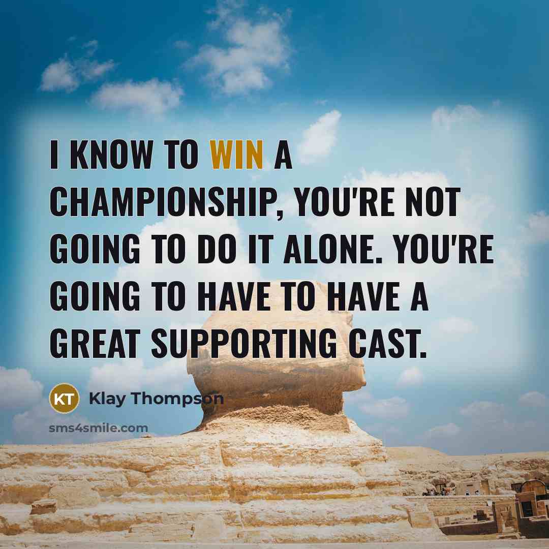 “I know to win a championship, you're not going to…” quote by Klay Thompson
