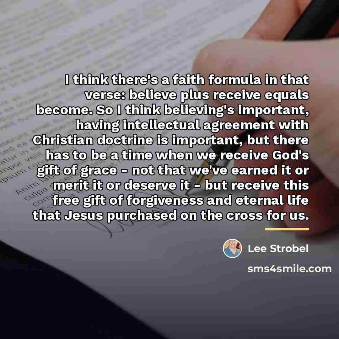 “I think there's a faith formula in that verse: believe…” quote by Lee Strobel