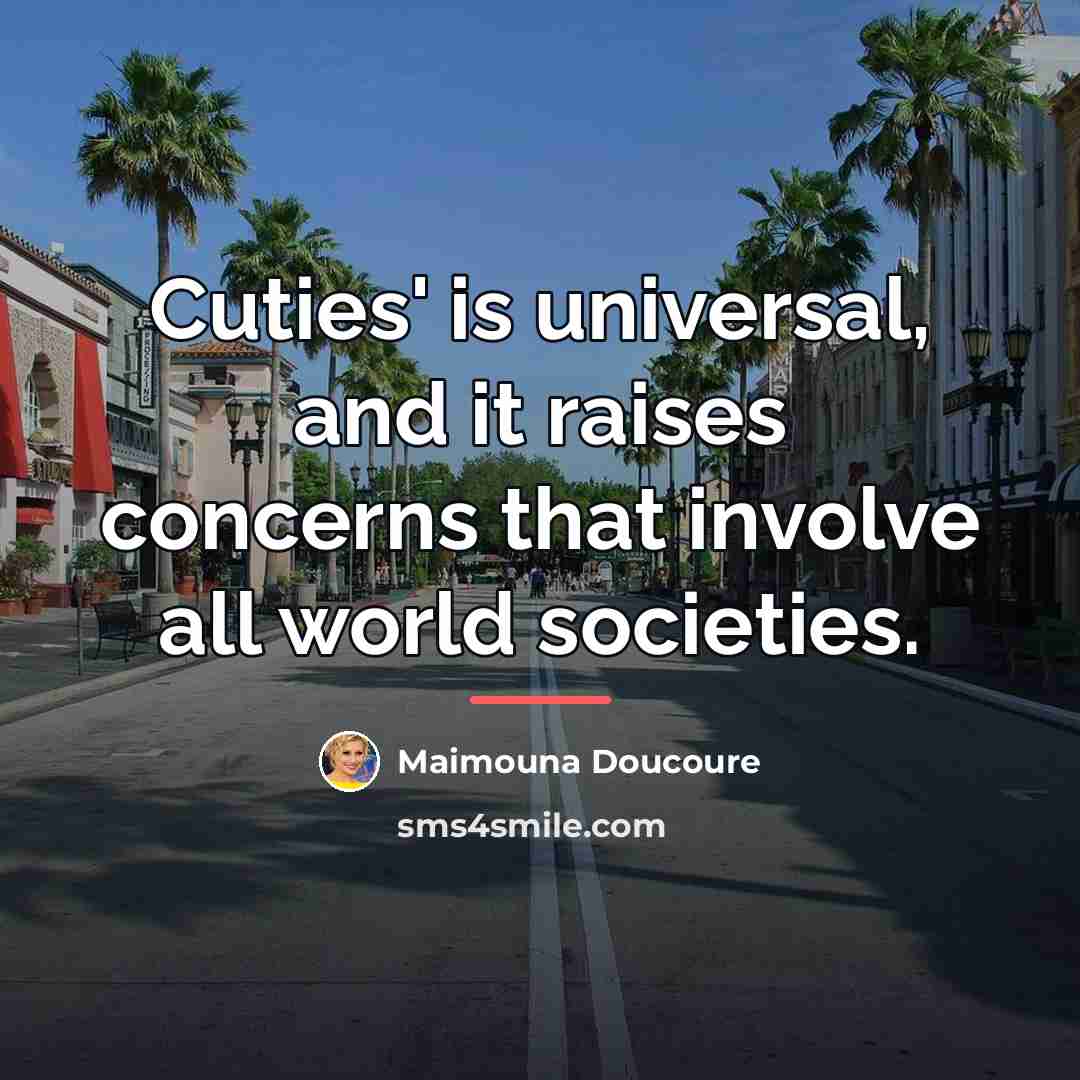 “Cuties' is universal, and it raises concerns that involve all…” quote by Maimouna Doucoure