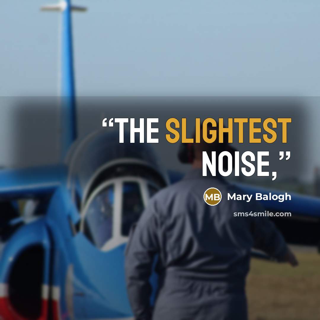 “the slightest noise,” quote by Mary Balogh
