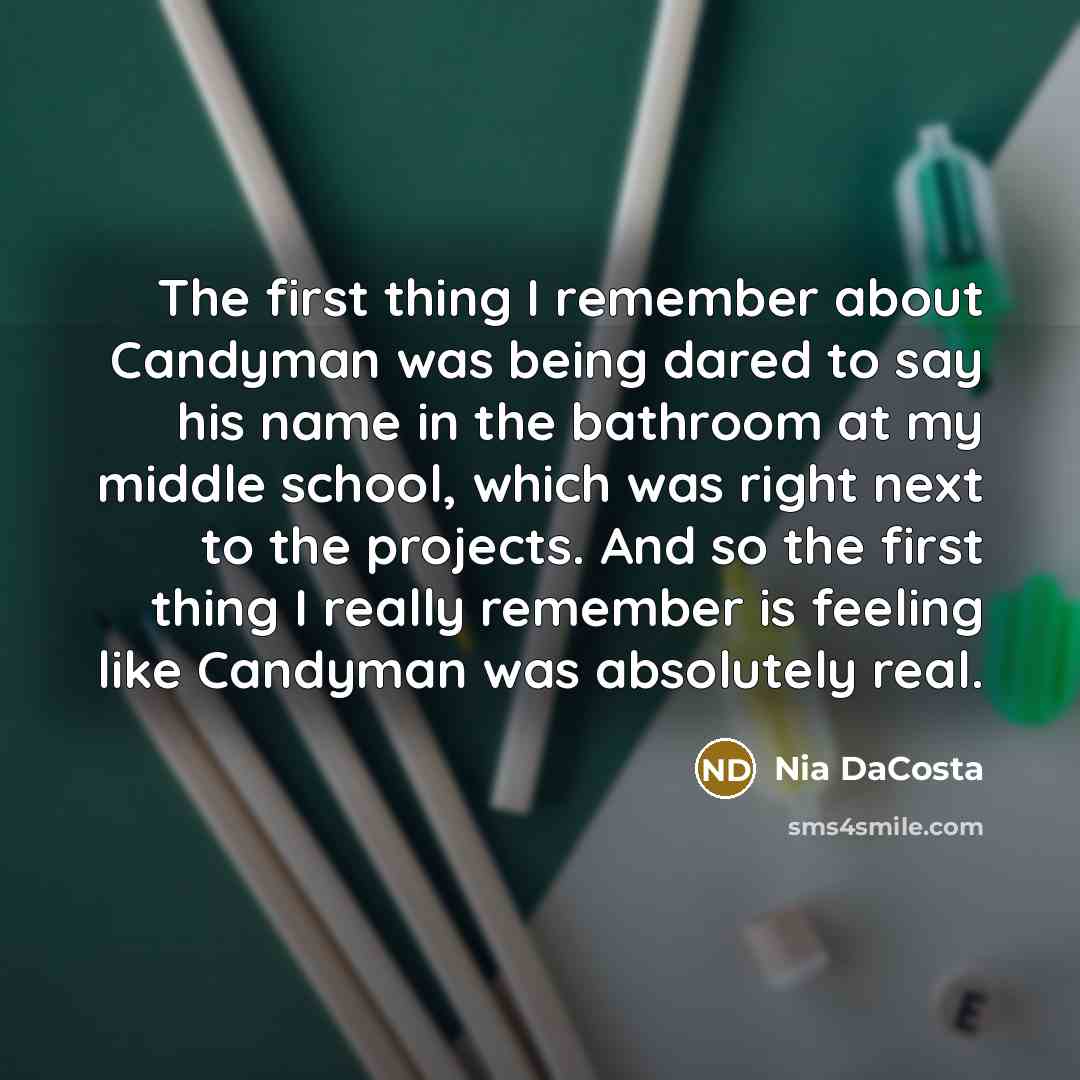 “The first thing I remember about Candyman was being dared…” quote by Nia DaCosta
