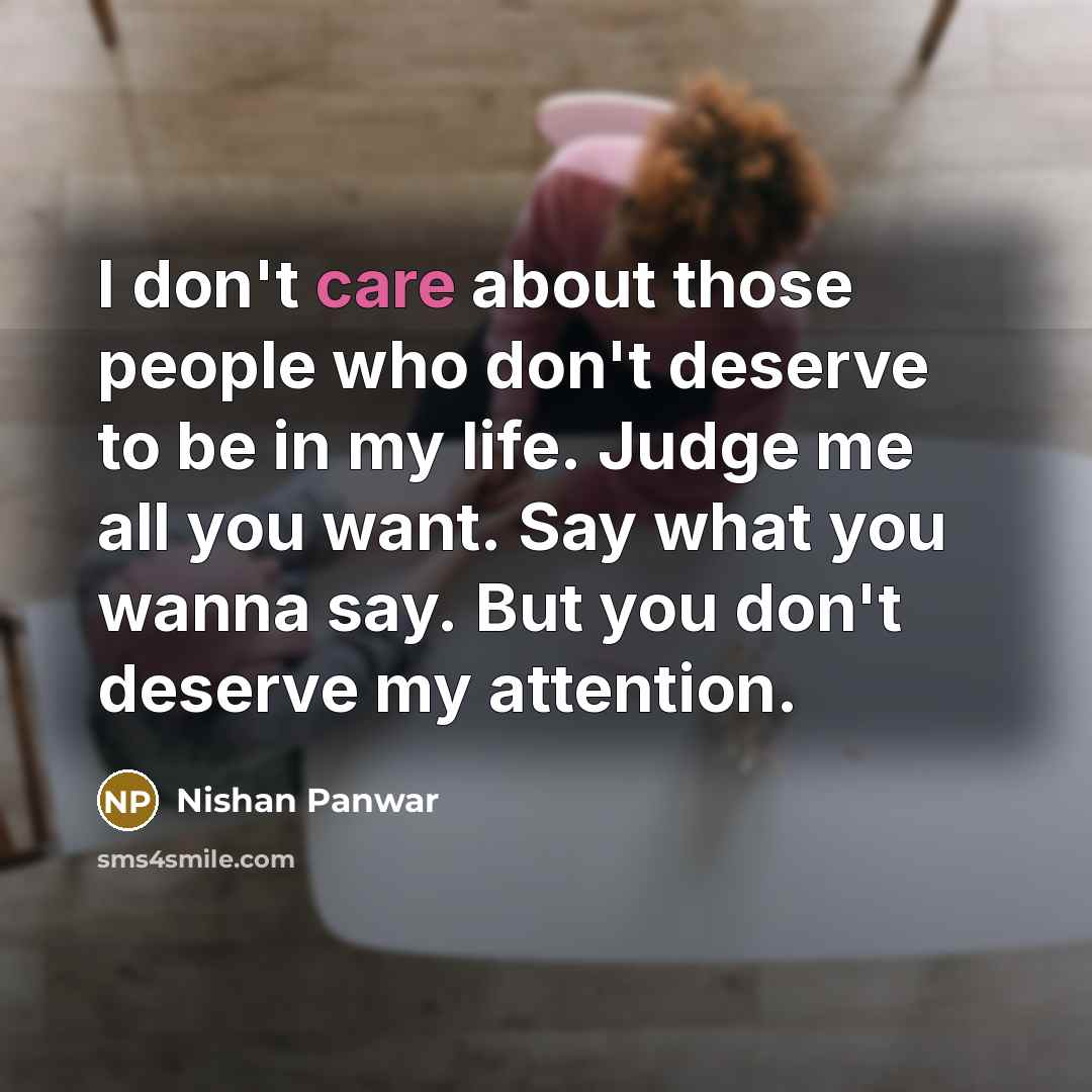 “I don't care about those people who don't deserve to…” quote by Nishan Panwar