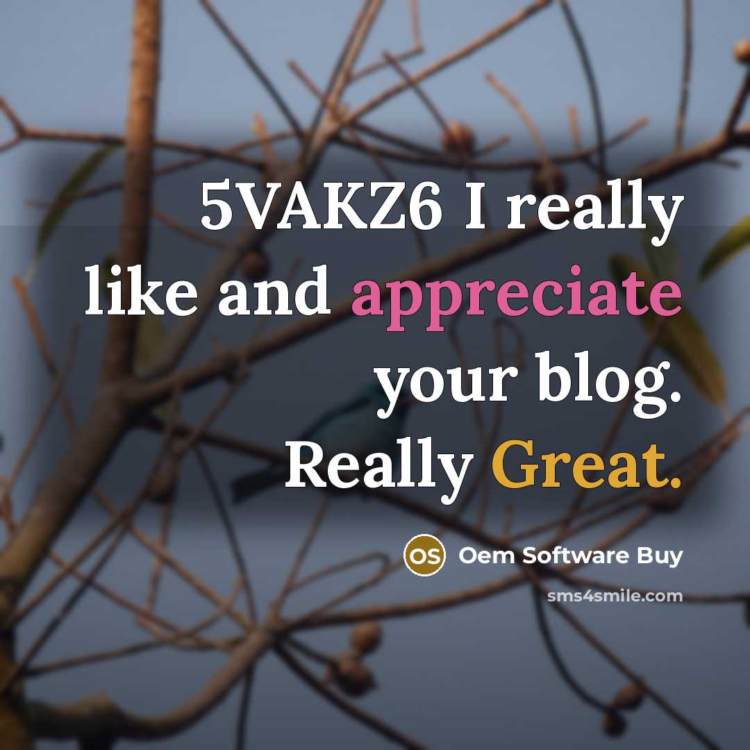 “5VAKZ6 I really like and appreciate your blog. Really Great.” quote by Oem Software Buy