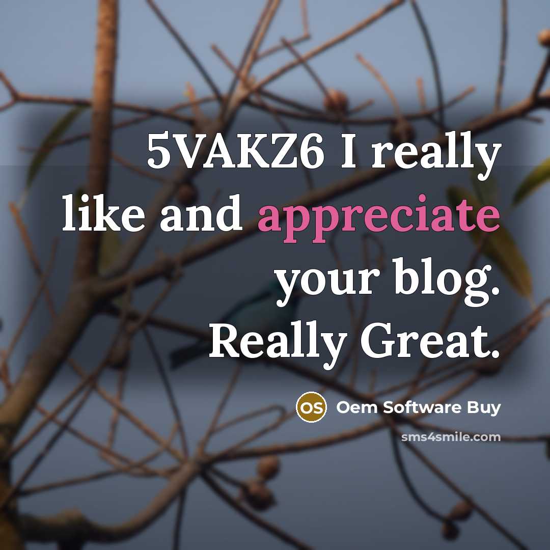 “5VAKZ6 I really like and appreciate your blog. Really Great.…” quote by Oem Software Buy