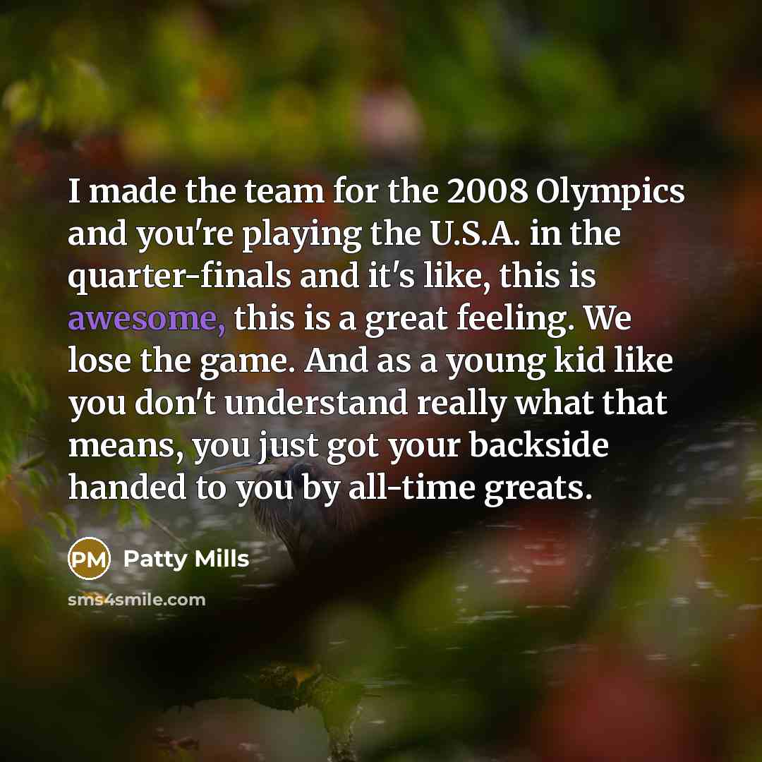 “I made the team for the 2008 Olympics and you're…” quote by Patty Mills