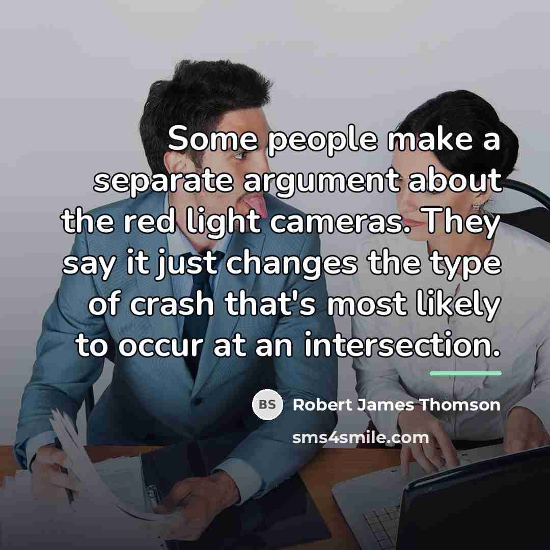 “Some people make a separate argument about the red light…” quote by Robert James Thomson