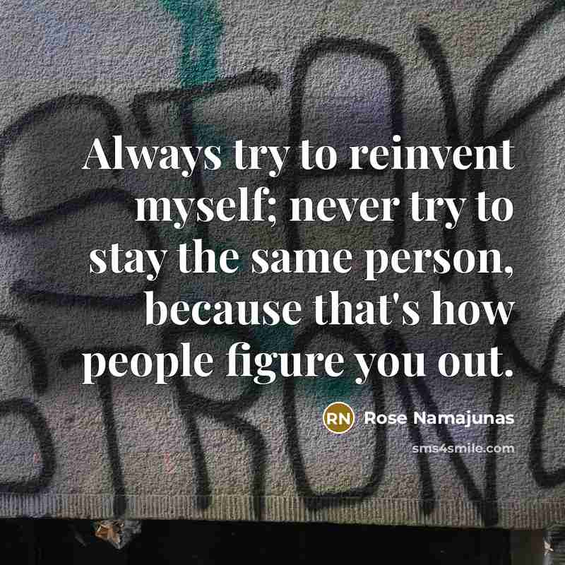 “Always try to reinvent myself; never try to stay the…” quote by Rose Namajunas