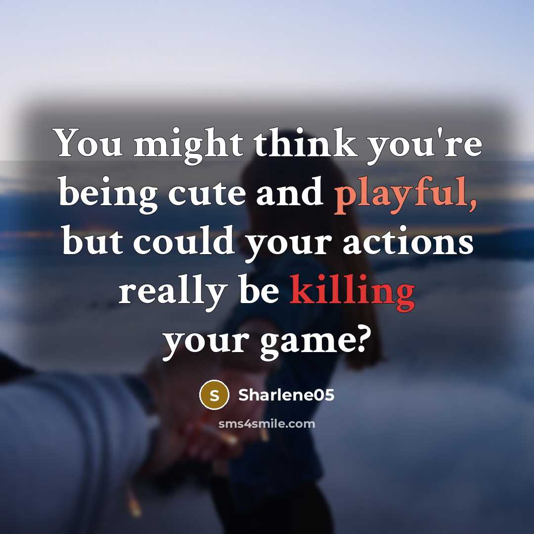 “You might think you're being cute and playful, but could…” quote by Sharlene05