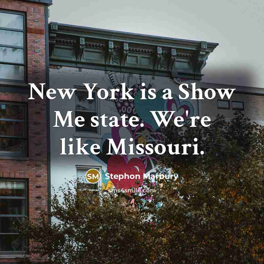 “New York is a Show Me state. We're like Missouri.…” quote by Stephon Marbury